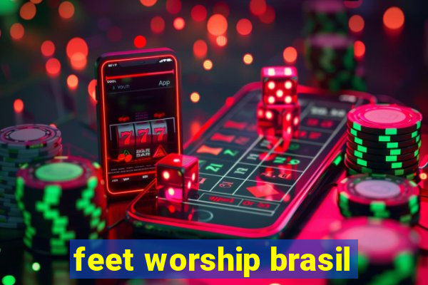 feet worship brasil